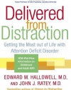 Delivered from Distraction: Getting the Most out of Life with Attention Deficit Disorder