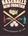 Baseball's New Frontier: A History of Expansion, 1961-1998