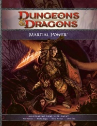 Martial Power: A 4th Edition D&D Supplement (D&D Rules Expansion) Martial Power: A 4th Edition D&D Supplement (D&D Rules Expansion)