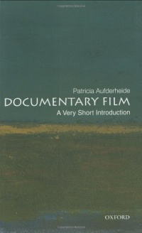 Documentary Film: A Very Short Introduction Documentary Film: A Very Short Introduction