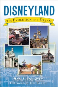 Disneyland: The Evolution of a Dream Disneyland: The Evolution of a Dream