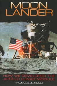 Moon Lander: How We Developed the Apollo Lunar Module (Smithsonian History of Aviation and Spaceflight) Moon Lander: How We Developed the Apollo Lunar Module (Smithsonian History of Aviation and Spaceflight)