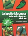 Jalapeno Madness: Jalapeno Recipes Galore