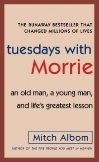 Tuesdays with Morrie Tuesdays with Morrie