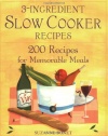 3-Ingredient Slow Cooker Recipes: 200 Recipes for Memorable Meals