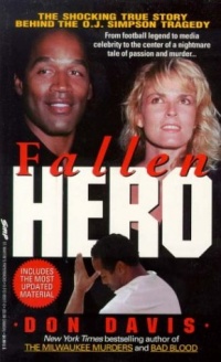 Fallen Hero/the Shocking True Story Behind the O.J. Simpson Tragedy Fallen Hero/the Shocking True Story Behind the O.J. Simpson Tragedy