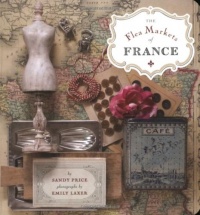 The Flea Markets of France The Flea Markets of France