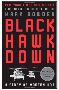 Black Hawk Down: A Story of Modern War Black Hawk Down: A Story of Modern War