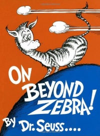 On Beyond Zebra! (Classic Seuss)