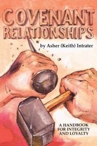Covenant Relationships: A More Excellent Way Covenant Relationships: A More Excellent Way