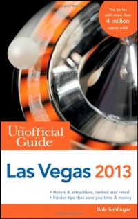 The Unofficial Guide to Las Vegas 2013 (Unofficial Guides)