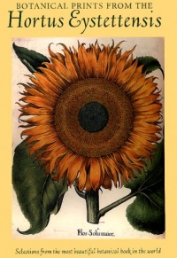 Botanical Prints from the Hortus Eystettensis: Selections from the Most Beautiful Botanical Book in the World Botanical Prints from the Hortus Eystettensis: Selections from the Most Beautiful Botanical Book in the World