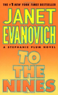 To the Nines (Stephanie Plum, No. 9) (Stephanie Plum Novels) To the Nines (Stephanie Plum, No. 9) (Stephanie Plum Novels)