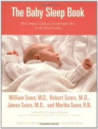 The Baby Sleep Book: The Complete Guide to a Good Night's Rest for the Whole Family (Sears Parenting Library) The Baby Sleep Book: The Complete Guide to a Good Night's Rest for the Whole Family (Sears Parenting Library)