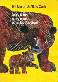 Baby Bear, Baby Bear, What Do You See? Board Book (World of Eric Carle) Baby Bear, Baby Bear, What Do You See? Board Book (World of Eric Carle)
