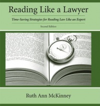 Reading Like a Lawyer: Time-Saving Strategies for Reading Law Like an Expert Reading Like a Lawyer: Time-Saving Strategies for Reading Law Like an Expert