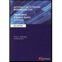 Interactive Citation Workbook for The Bluebook: A Uniform System of Citation Interactive Citation Workbook for The Bluebook: A Uniform System of Citation