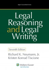 Legal Reasoning and Legal Writing: Structure, Strategy, and Style, Seventh Edition (Aspen Coursebook Series)