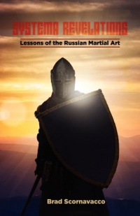 Systema Revelations: Lessons of the Russian Martial Art