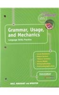 Grammar, Usage, and Mechanics: Elements of Language, 1st Course Grammar, Usage, and Mechanics: Elements of Language, 1st Course