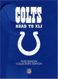 Indianapolis Colts: Road to Super Bowl XLI (Post-Season Collector's Edition)