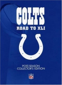 Indianapolis Colts: Road to Super Bowl XLI (Post-Season Collector's Edition) Indianapolis Colts: Road to Super Bowl XLI (Post-Season Collector's Edition)
