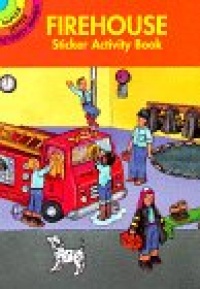 Firehouse Sticker Activity Book (Dover Little Activity Books) Firehouse Sticker Activity Book (Dover Little Activity Books)
