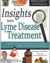 Insights Into Lyme Disease Treatment: 13 Lyme-Literate Health Care Practitioners Share Their Healing Strategies