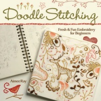 Doodle Stitching: Fresh & Fun Embroidery for Beginners Doodle Stitching: Fresh & Fun Embroidery for Beginners