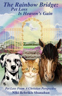 The Rainbow Bridge: Pet Loss Is Heaven's Gain The Rainbow Bridge: Pet Loss Is Heaven's Gain