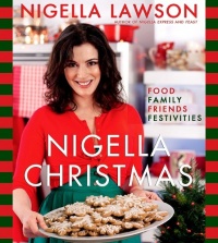 Nigella Christmas: Food Family Friends Festivities Nigella Christmas: Food Family Friends Festivities
