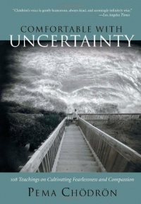 Comfortable with Uncertainty: 108 Teachings on Cultivating Fearlessness and Compassion