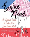 Entre Nous: A Woman's Guide to Finding Her Inner French Girl