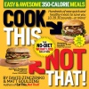 Cook This, Not That! Easy & Awesome 350-Calorie Meals