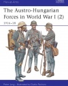 The Austro-Hungarian Forces in World War I (2): 1916-18 (Men-at-Arms) (v. 2)