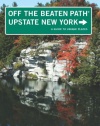 Upstate New York Off the Beaten Path®: A Guide to Unique Places (Off the Beaten Path Series)