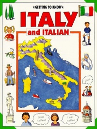 Getting to Know Italy and Italian Getting to Know Italy and Italian
