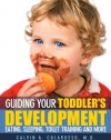 Guiding Your Toddler's Development: Eating, Sleeping, Toilet Training, and More