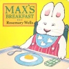 Max's Breakfast (Max & Ruby)