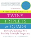 When You're Expecting Twins, Triplets, or Quads: Proven Guidelines for a Healthy Multiple Pregnancy, 3rd Edition