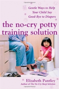 The No-Cry Potty Training Solution: Gentle Ways to Help Your Child Say Good-Bye to Diapers (Pantley)