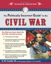 The Politically Incorrect Guide to the Civil War (The Politically Incorrect Guides)