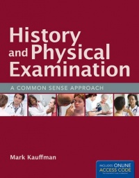 History And Physical Examination: A Common Sense Approach