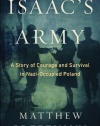 Isaac's Army: A Story of Courage and Survival in Nazi-Occupied Poland