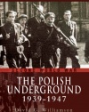 THE POLISH UNDERGROUND 1939-1947 (Campaign Chronicles)