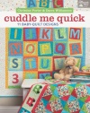 Cuddle Me Quick: 11 Baby-Quilt Designs