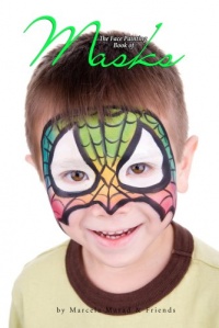 The Face Painting Book Of Masks The Face Painting Book Of Masks
