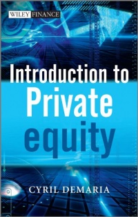 Introduction to Private Equity (The Wiley Finance Series) Introduction to Private Equity (The Wiley Finance Series)
