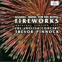 Handel: Music for the Royal Fireworks (Original Version 1749)