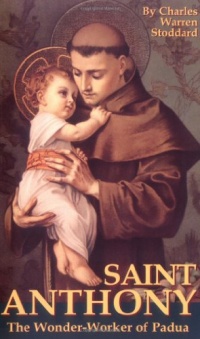 St. Anthony: The Wonder-Worker of Padua St. Anthony: The Wonder-Worker of Padua